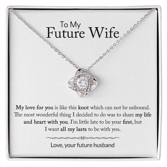 To My Future Wife - Last Everything - Love Knot Necklace